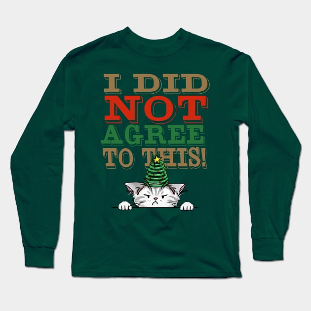 I Did Not Agree to This! Long Sleeve T-Shirt by ElephantShoe